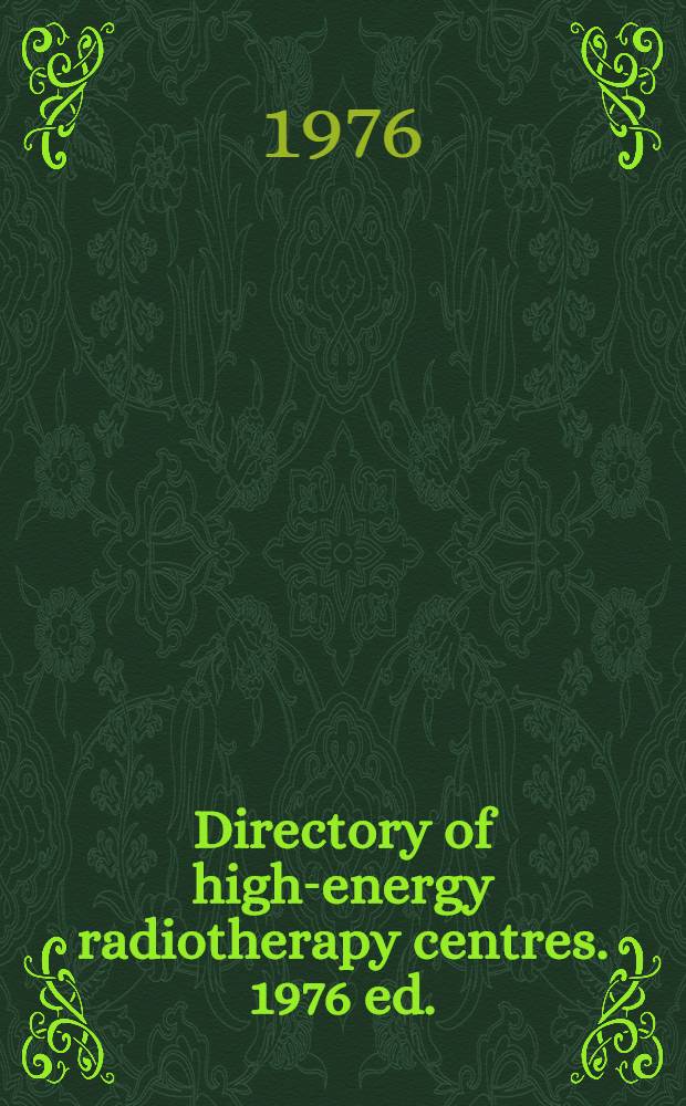 Directory of high-energy radiotherapy centres. 1976 ed.