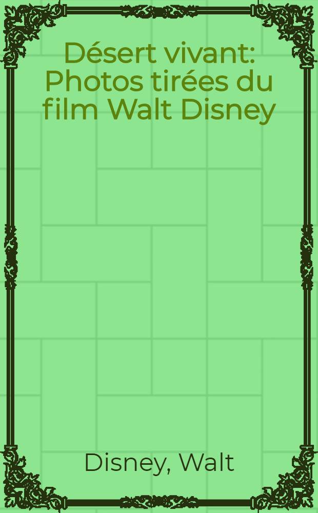 Désert vivant : Photos tirées du film Walt Disney
