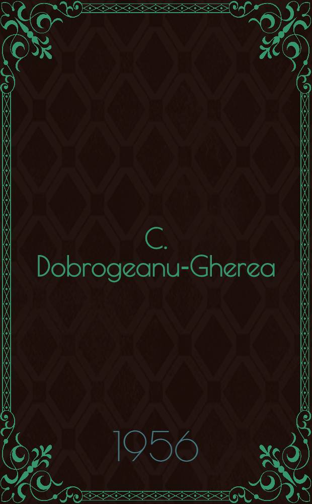 C. Dobrogeanu-Gherea : Studii critice : Vol. 1-2