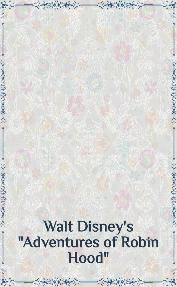 Walt Disney's "Adventures of Robin Hood" : Adapt. from the Walt Disney motion picture : Ill. with scenes from the motion picture