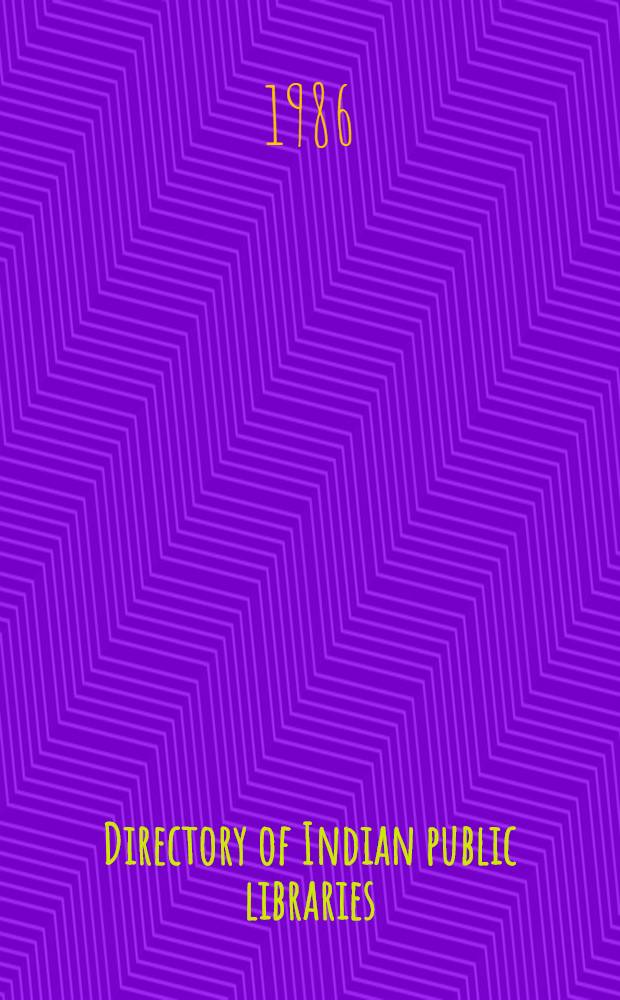 Directory of Indian public libraries : A sel. list of libr. ass. by the Found