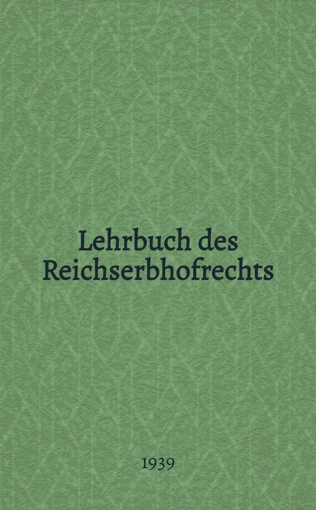 Lehrbuch des Reichserbhofrechts