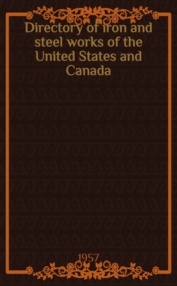Directory of iron and steel works of the United States and Canada
