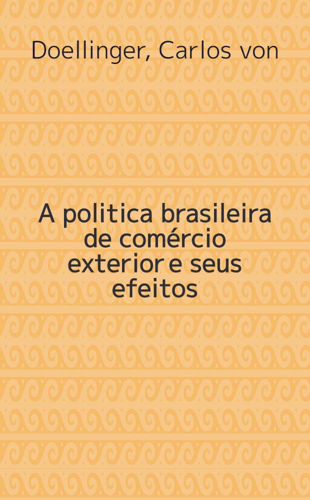 A politica brasileira de comércio exterior e seus efeitos: 1967/73