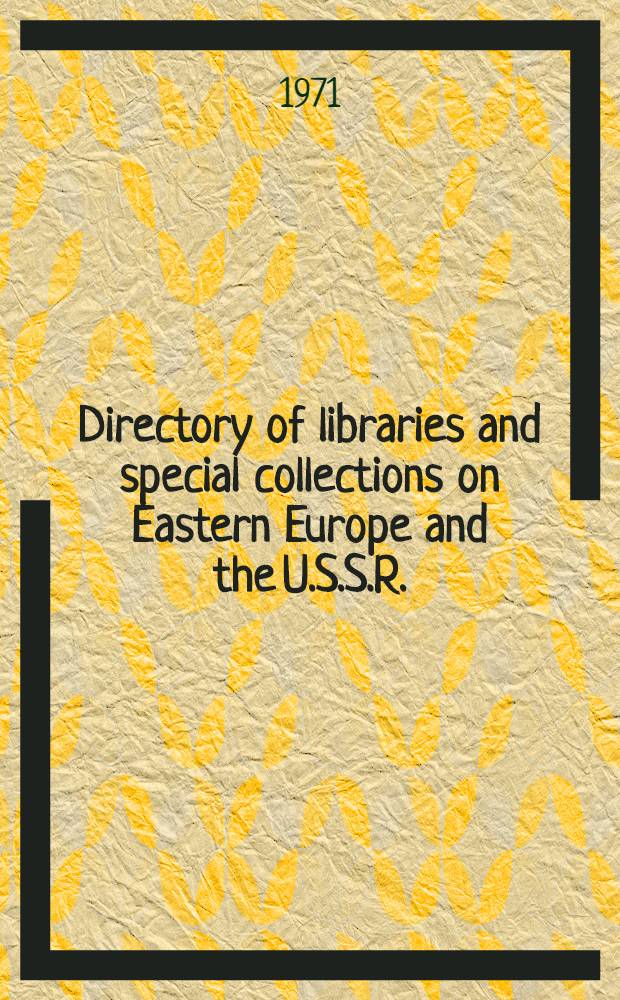Directory of libraries and special collections on Eastern Europe and the U.S.S.R.