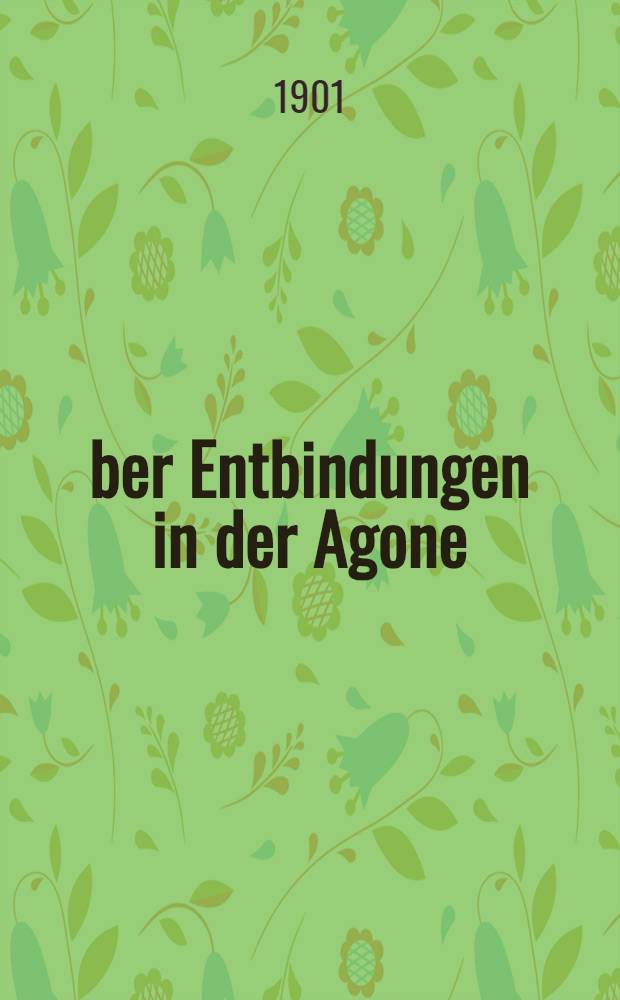 Über Entbindungen in der Agone