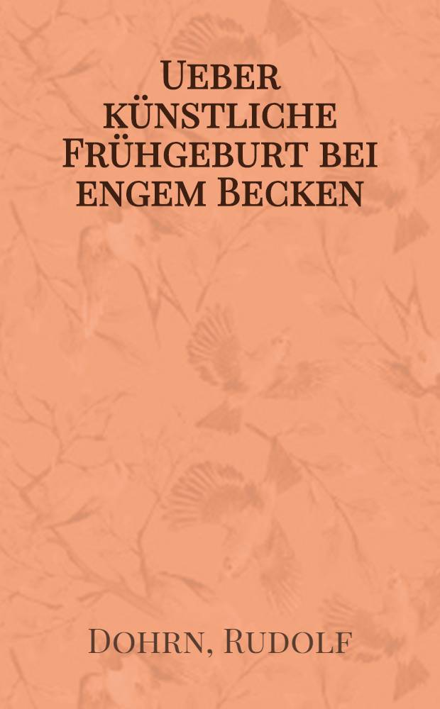 Ueber künstliche Frühgeburt bei engem Becken