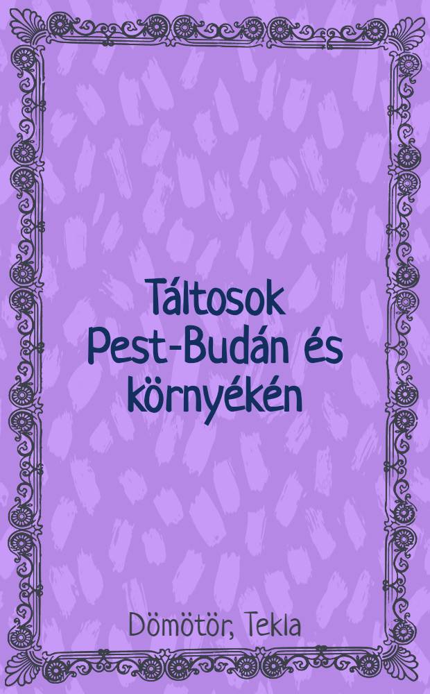 Táltosok Pest-Budán és környékén : Visszaemlékezések