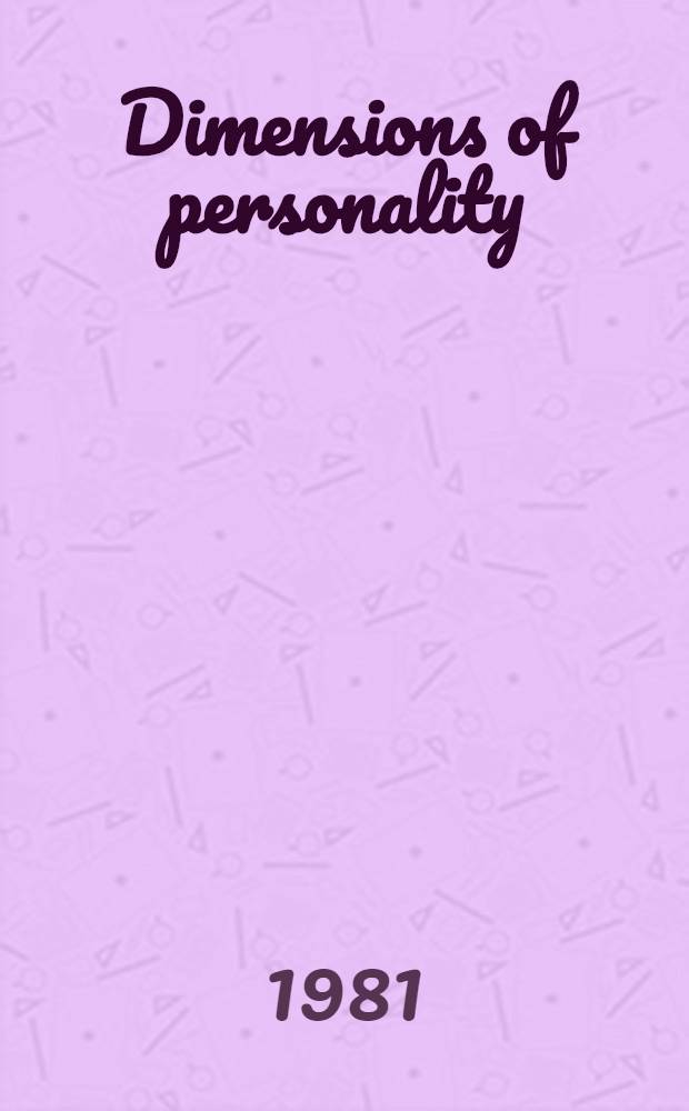 Dimensions of personality : Papers in honour of H. J. Eysenck
