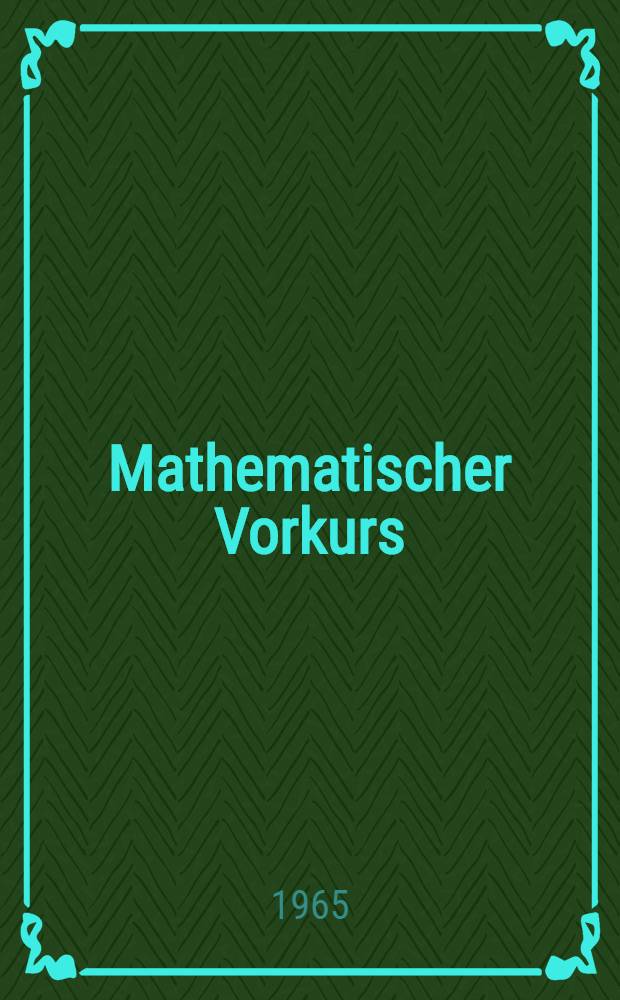 Mathematischer Vorkurs : Kurzes Lehrmittel für die Gruppen der fremdsprachigen Abteilung. T. 2 : Geometrie