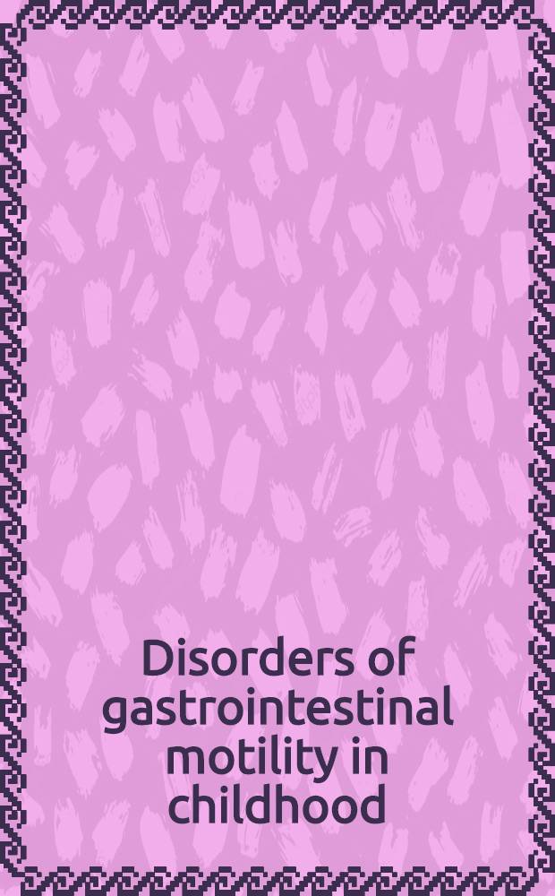 Disorders of gastrointestinal motility in childhood
