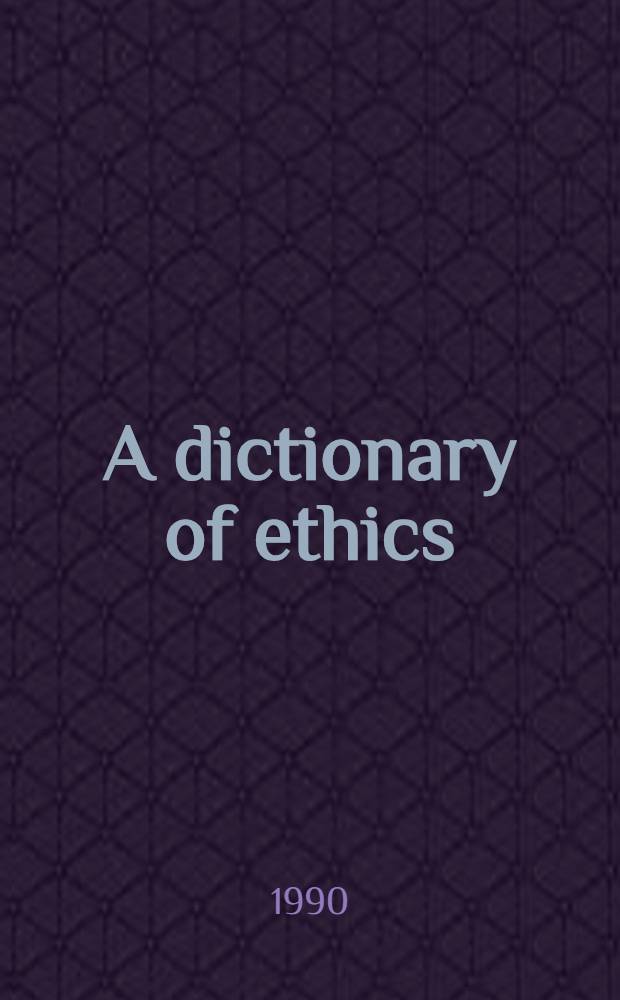 A dictionary of ethics : Transl. from the Russ