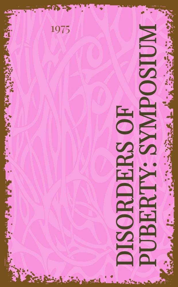 Disorders of puberty : Symposium