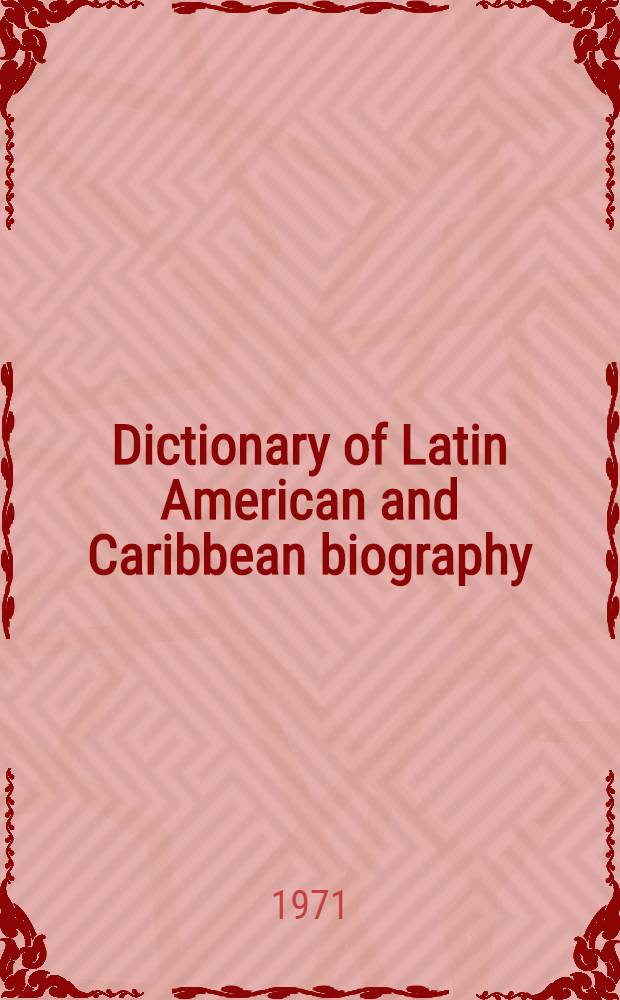 Dictionary of Latin American and Caribbean biography