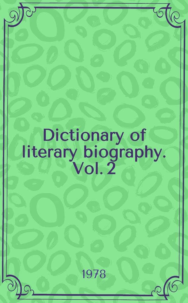 Dictionary of literary biography. Vol. 2 : American novelists since World War II