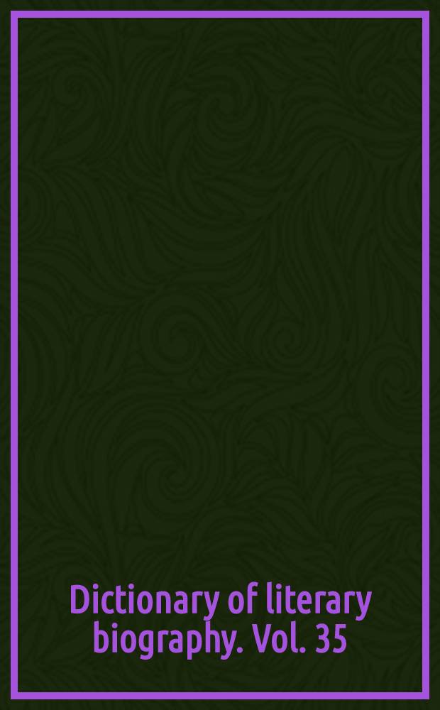 Dictionary of literary biography. Vol. 35 : Victorian poets after 1850