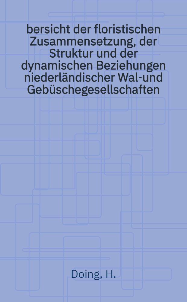 Übersicht der floristischen Zusammensetzung, der Struktur und der dynamischen Beziehungen niederländischer Wald- und Gebüschegesellschaften