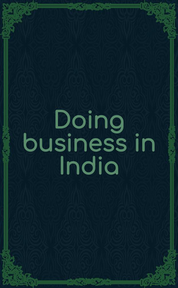 Doing business in India : Inform. guide