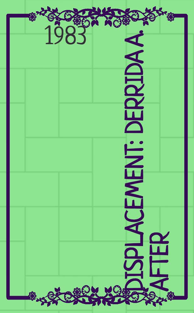 Displacement : Derrida a. after
