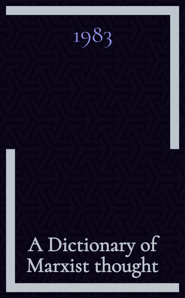 A Dictionary of Marxist thought