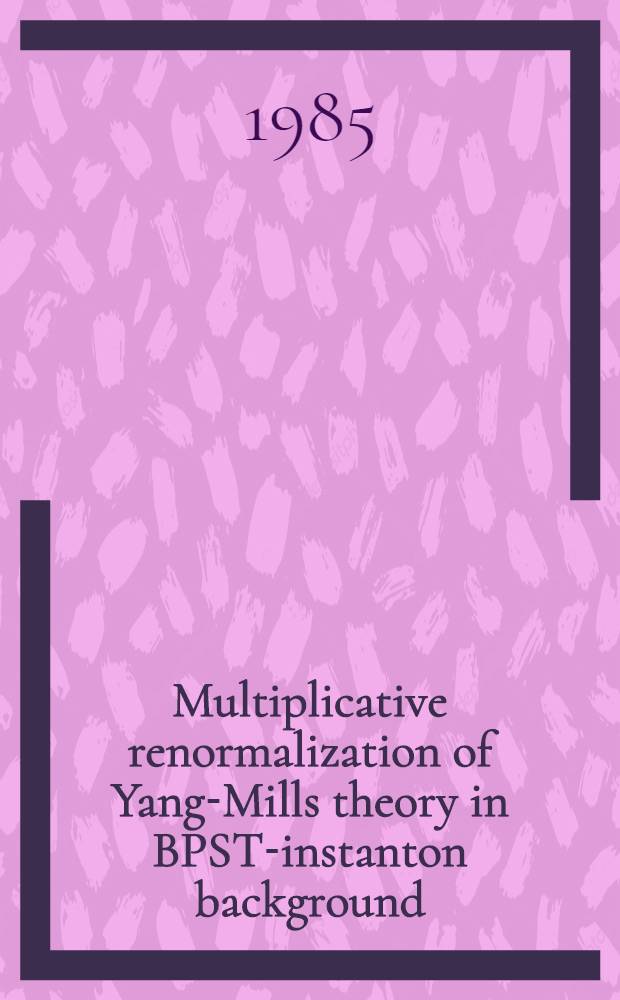 Multiplicative renormalization of Yang-Mills theory in BPST-instanton background