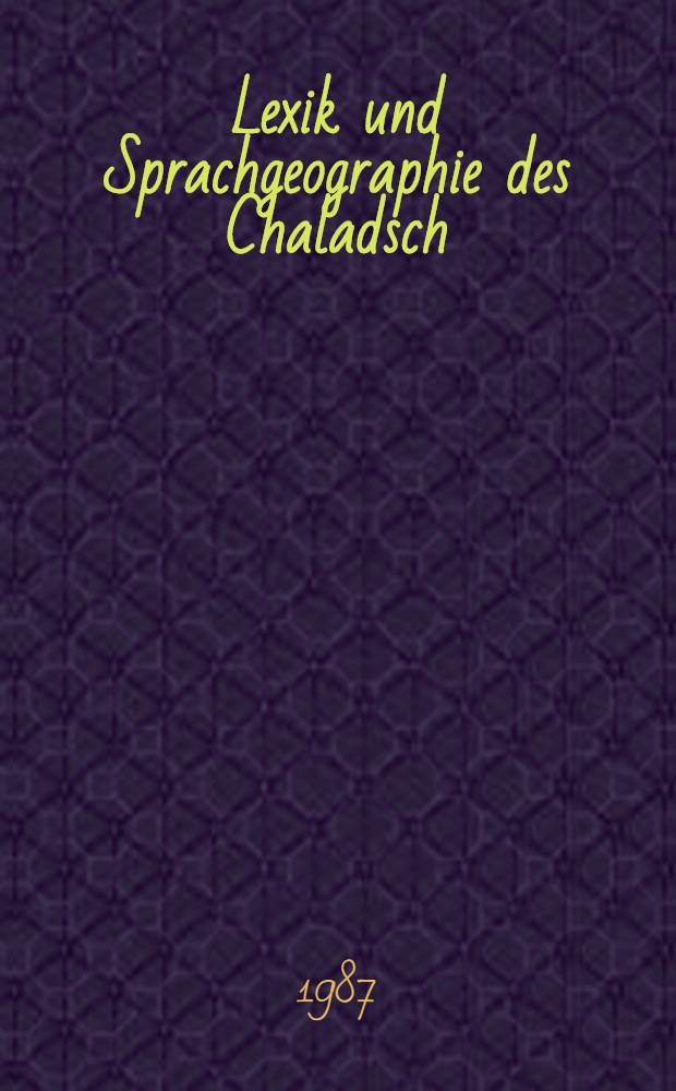 Lexik und Sprachgeographie des Chaladsch