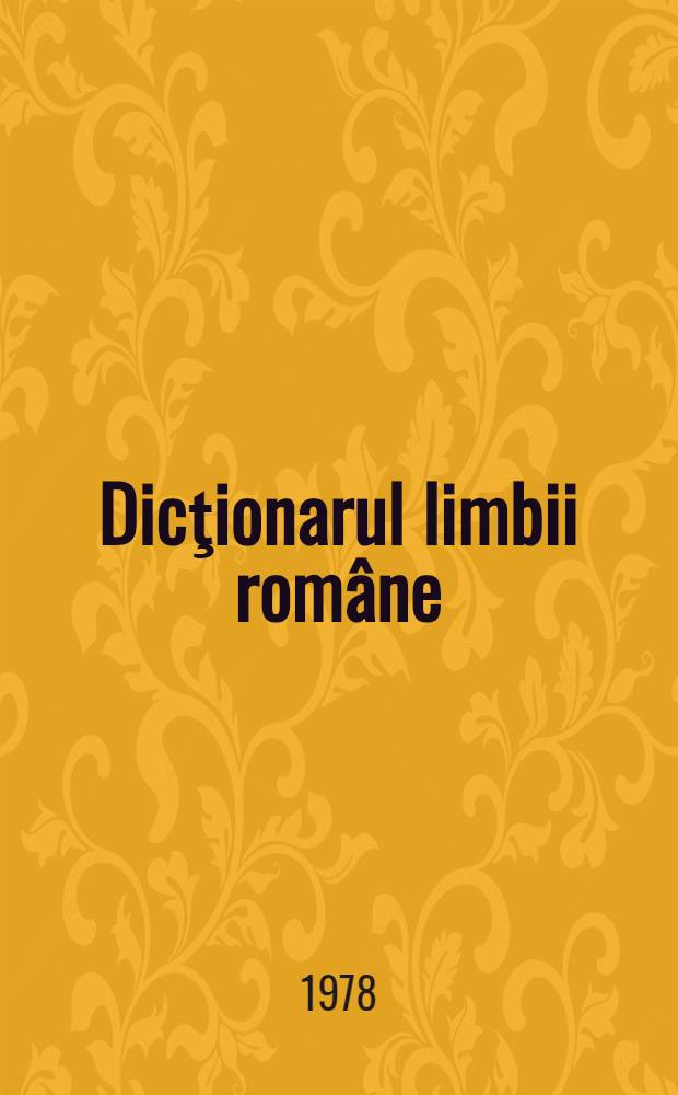 Dicţionarul limbii române : (DLR). T. 11. P. 1 : Litera Ş