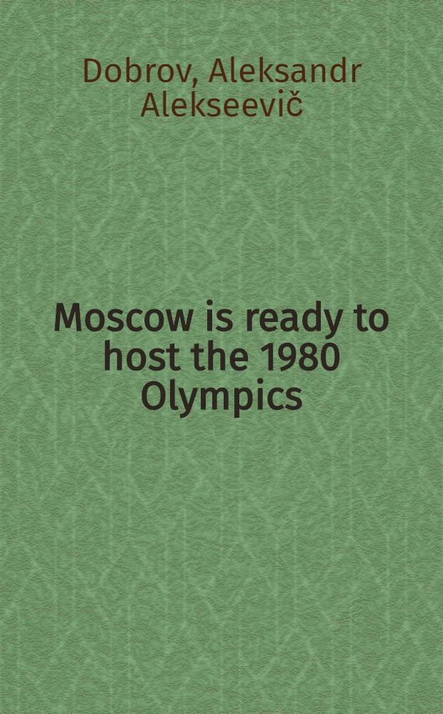 Moscow is ready to host the 1980 Olympics
