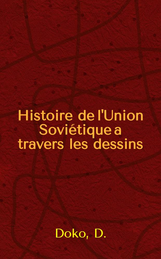 Histoire de l'Union Soviétique a travers les dessins