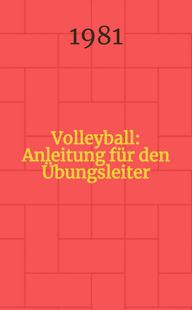 Volleyball : Anleitung für den Übungsleiter