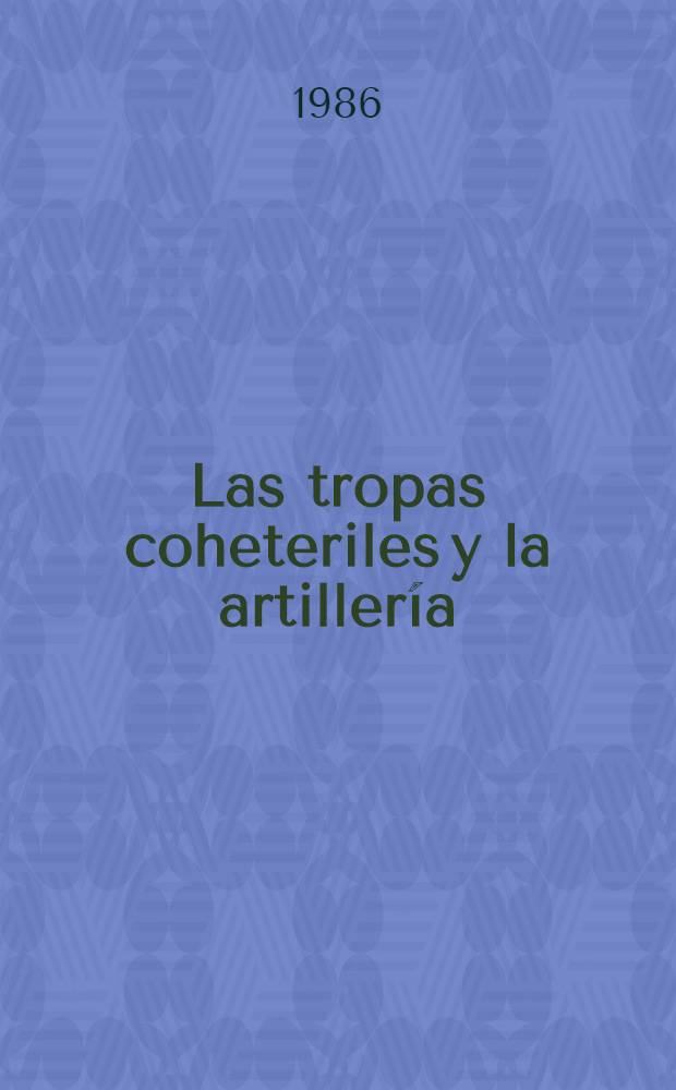 Las tropas coheteriles y la artillería