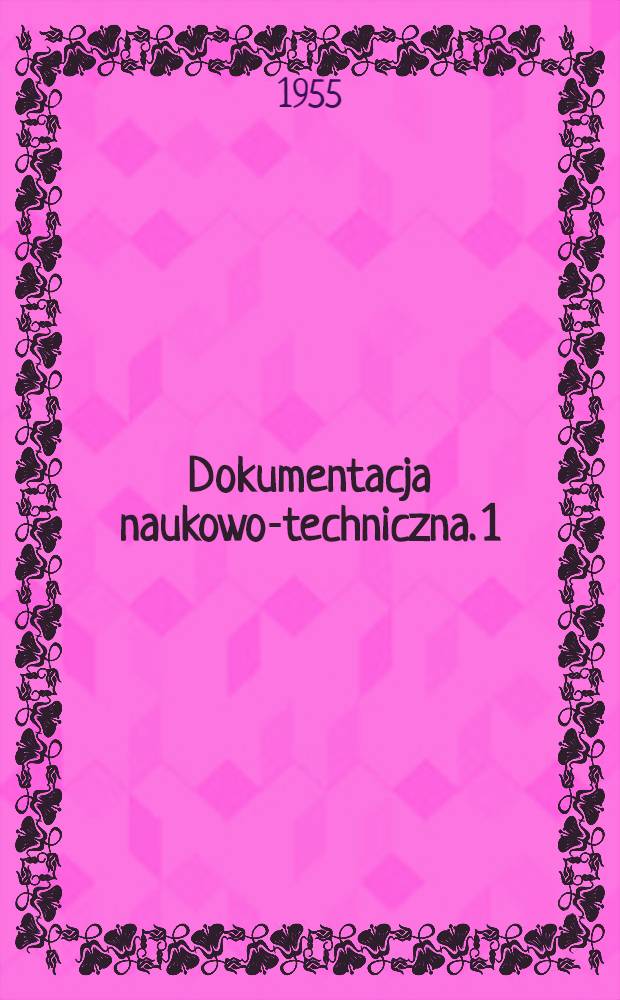 Dokumentacja naukowo-techniczna. 1