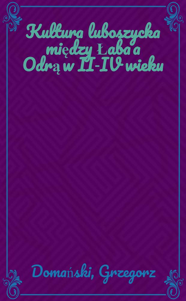 Kultura luboszycka między Łaba a Odrą w II-IV wieku