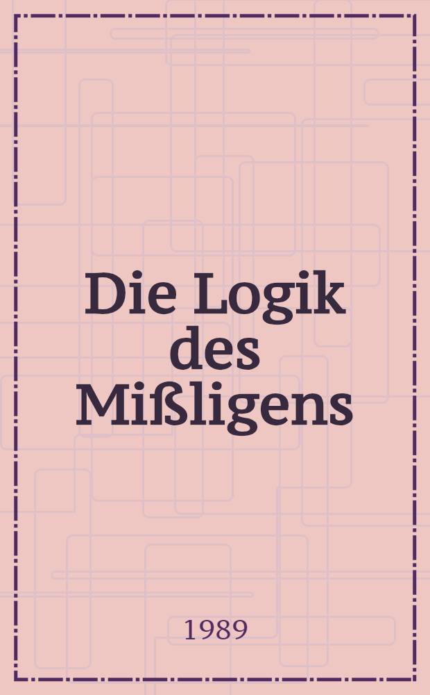 Die Logik des Mißligens : Strategisches Denken in Komplexen Situationen