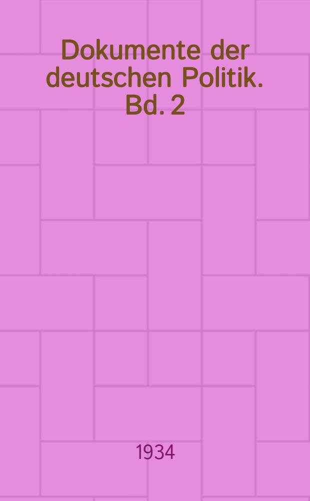 Dokumente der deutschen Politik. Bd. 2 : Der Aufbau der deutschen F&uuml;hrerstaates