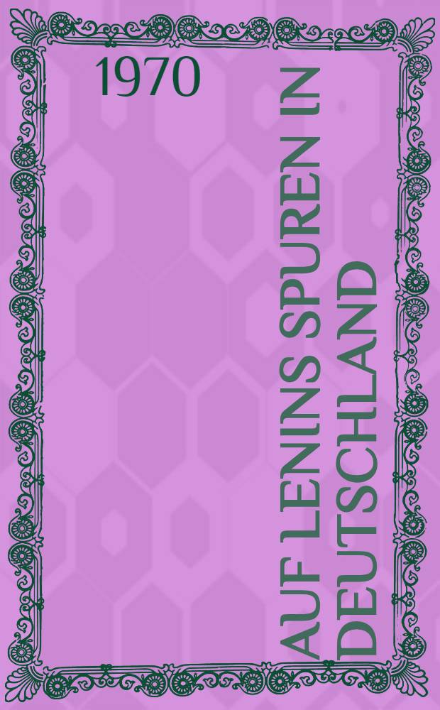 Auf Lenins Spuren in Deutschland