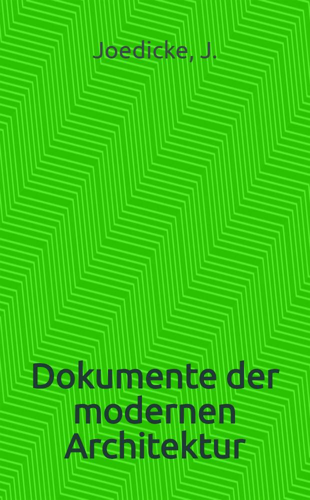 Dokumente der modernen Architektur : Beiträge zur Interpretation und Dokumentation der Baukunst. 7 : Moderne Architektur