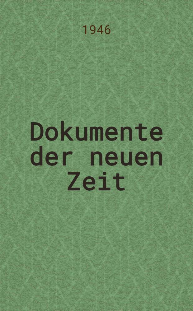 Dokumente der neuen Zeit : [Politik, Wirtschaft, Kultur Eine Schriftensammlung]. H. 2 : Die Grundlagen, der Neuordnung