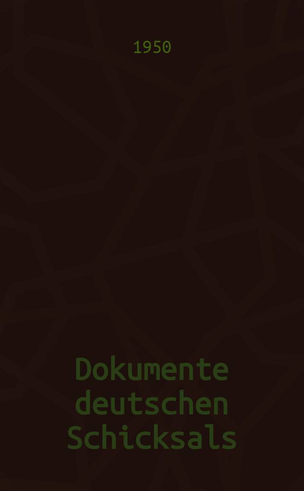 Dokumente deutschen Schicksals : Grundlagen des Friedensvertrages : Atlantik Charta. Jalta. Potsdamer Abkommen