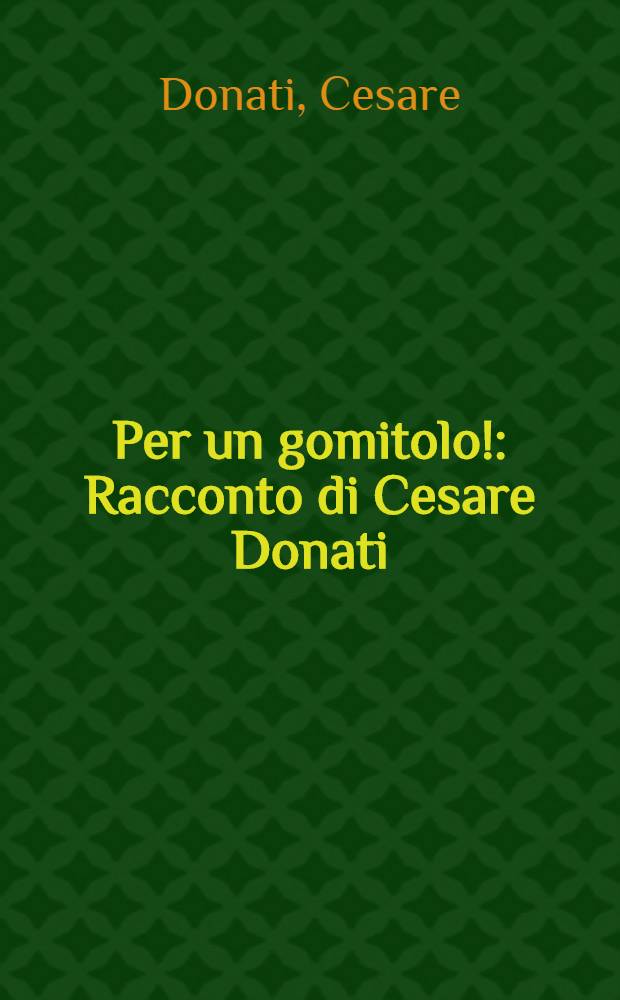 ... Per un gomitolo! : Racconto di Cesare Donati