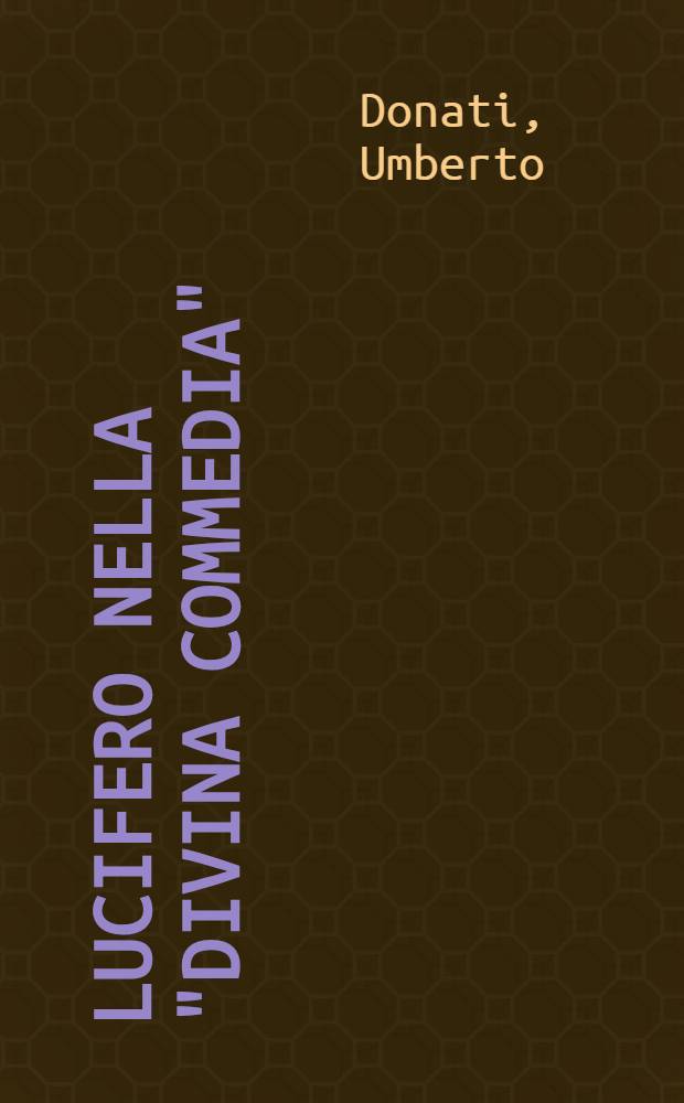 Lucifero nella "Divina commedia" : Presentazione
