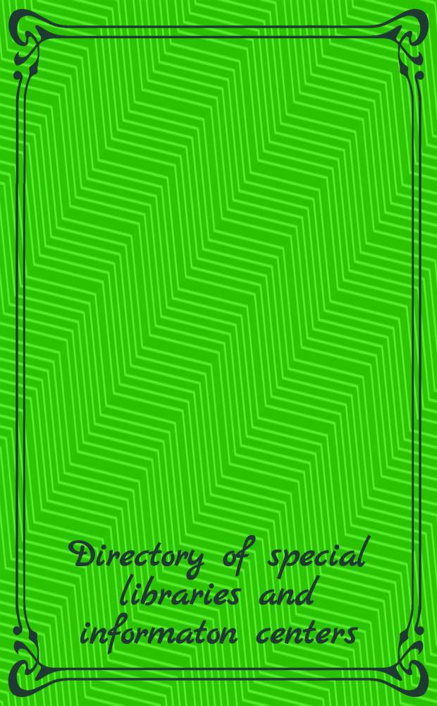 Directory of special libraries and informaton centers