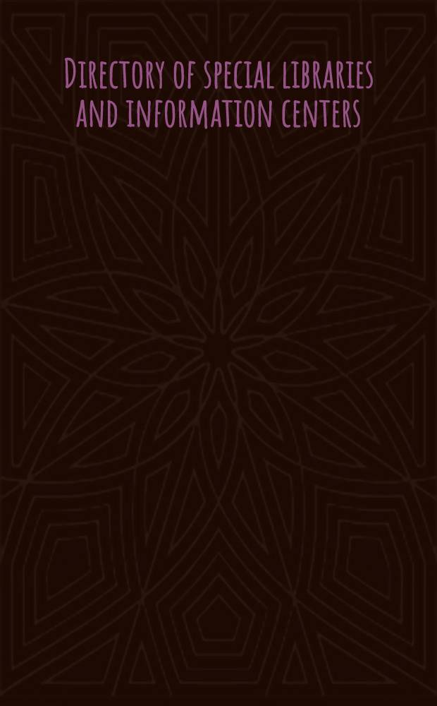 Directory of special libraries and information centers