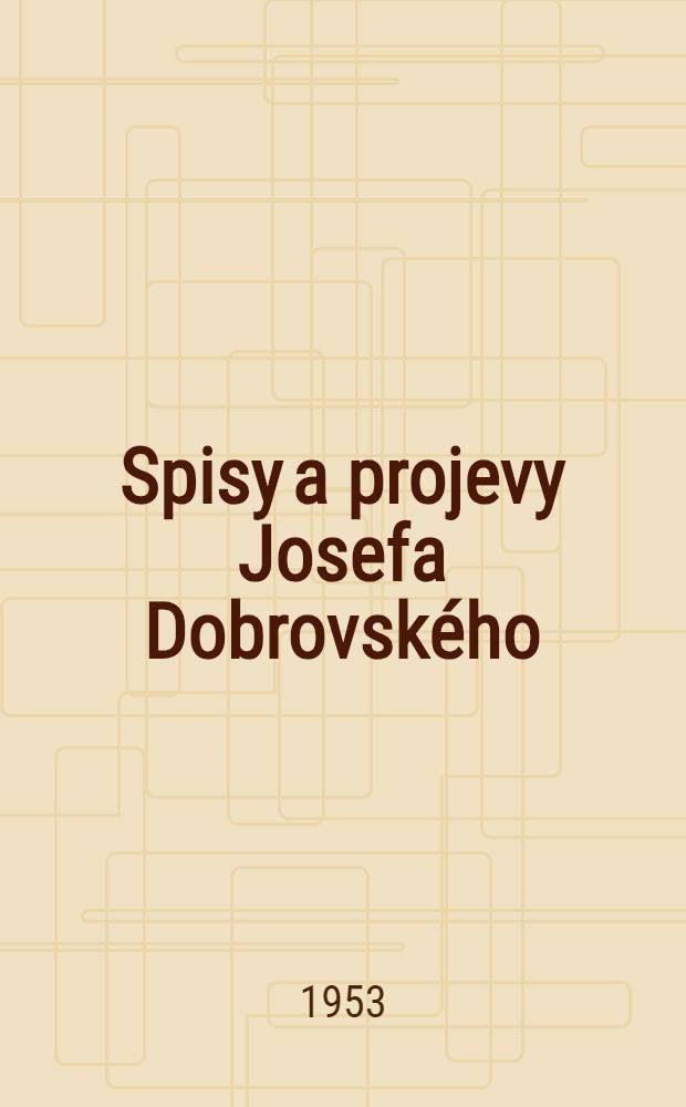 Spisy a projevy Josefa Dobrovského : Vycházejí péči komise pro vydávání spisů Josefa Dobrovského. [Sv. 13] : Rossica