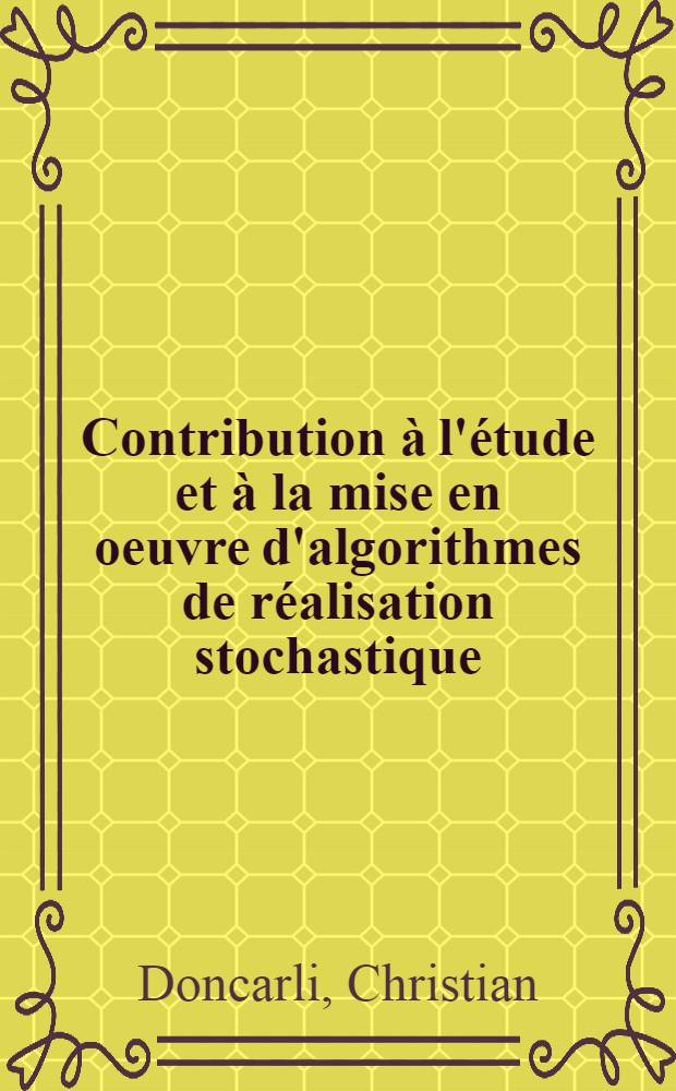 Contribution à l'étude et à la mise en oeuvre d'algorithmes de réalisation stochastique : Thèse