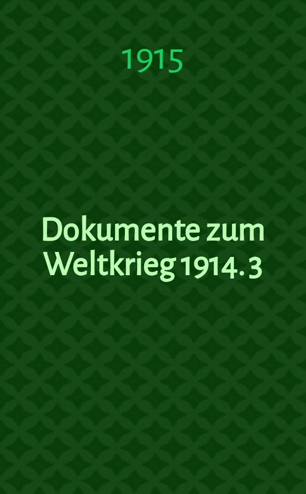 Dokumente zum Weltkrieg 1914. 3 : Das englische Blaubuch
