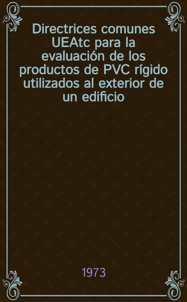 Directrices comunes UEAtc para la evaluación de los productos de PVC rígido utilizados al exterior de un edificio