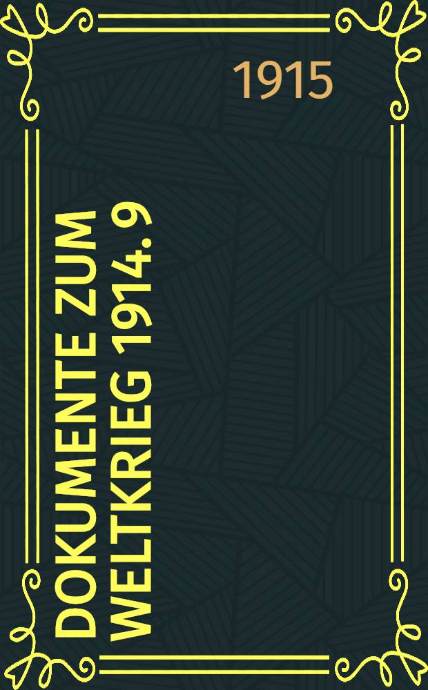 Dokumente zum Weltkrieg 1914. 9 : Oesterreich-Ungarisches Rotbuch