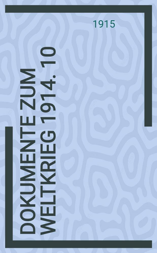Dokumente zum Weltkrieg 1914. 10 : Das Grünbuch Italiens