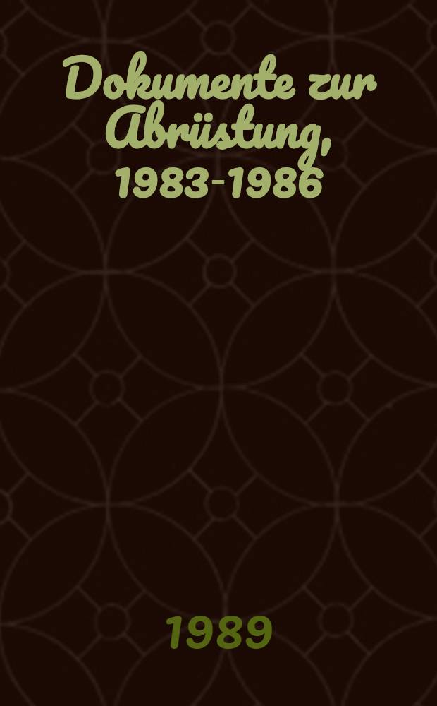 Dokumente zur Abrüstung, 1983-1986